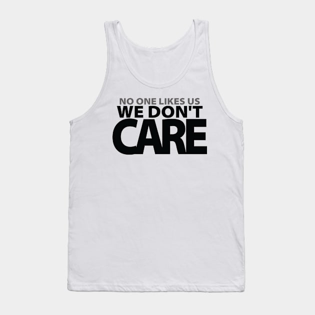 No One Likes Us We Don't Care Philly Motivational Tank Top by S-Log